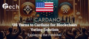 US Turns to Cardano for Blockchain Voting Solution